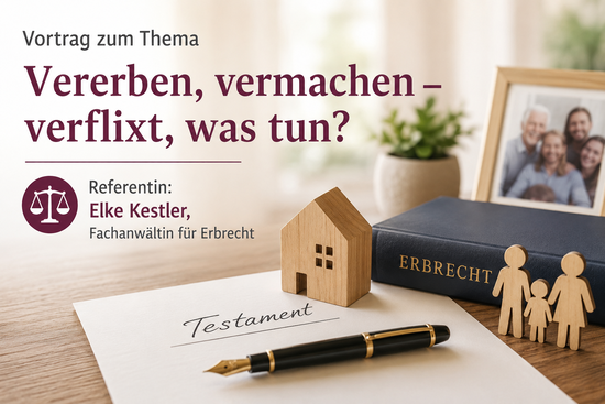Vererben, vermachen - verflixt, was tun?